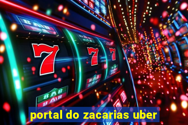 portal do zacarias uber